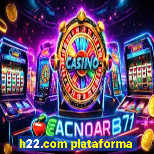 h22.com plataforma